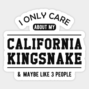 California Kingsnake - I only care about my california kingsnake Sticker